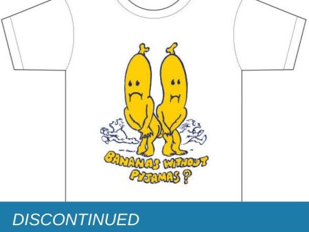 T-Shirt: Bananas without Pyjamas - Adult sizes - Discontinued For Cheap